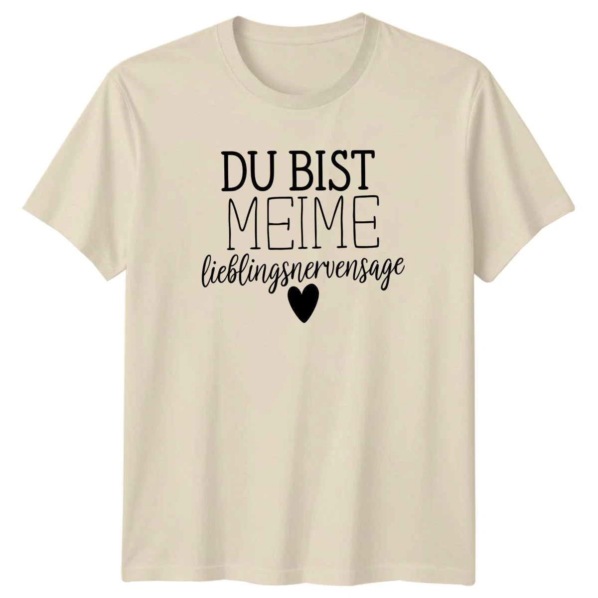 Du Bist Meime Lieblingsnervensage T-Shirt German Language Quotes Relationships
