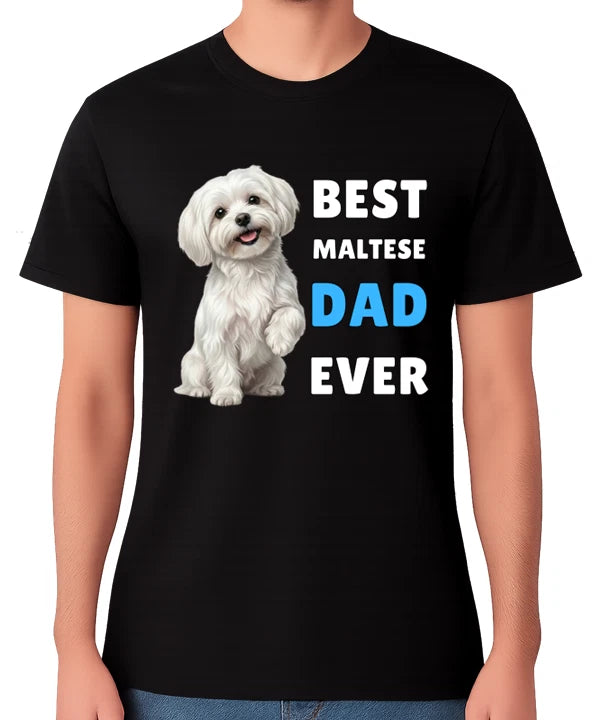 Best Maltese Dad Ever T-Shirt Cute Small Dog Lover Gift Men’s Tee