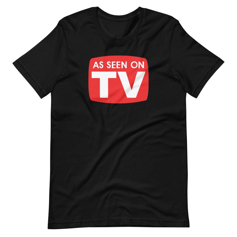 As Seen On TV Shirt. Fun Tee on Black or White Premium Soft Tee. Comfy!