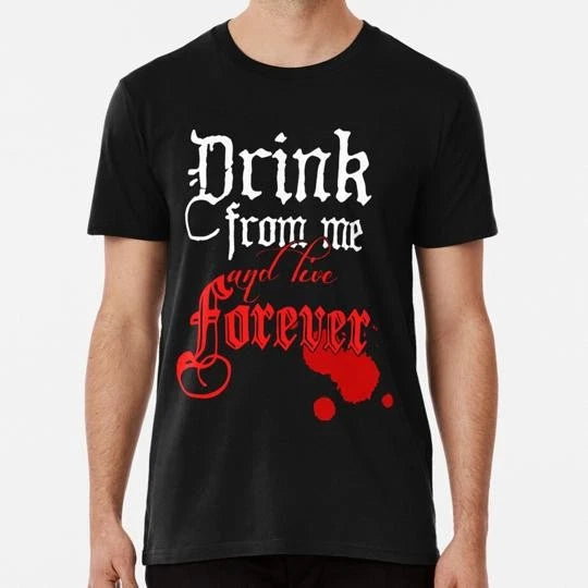 Drink From Me And Live Forever Dracula Hunter Horror S-5XL Made in USA T-Shirt