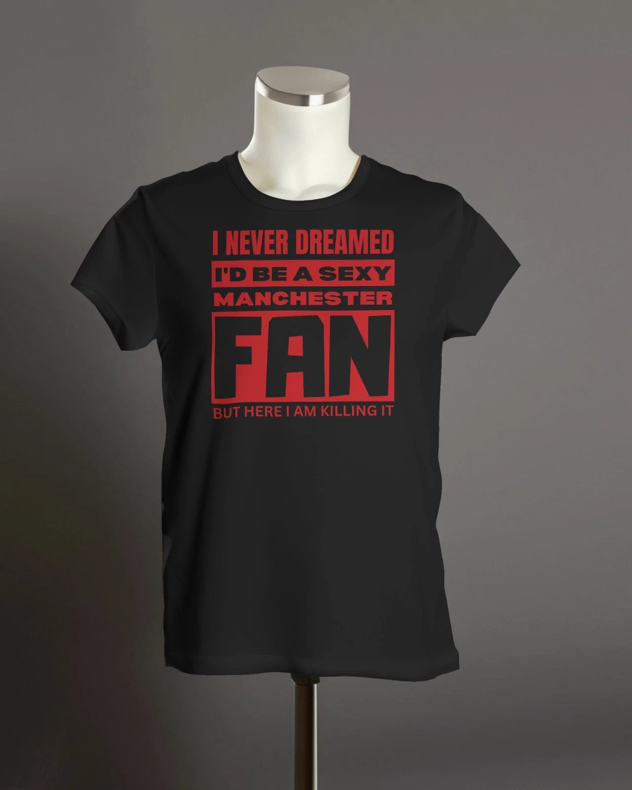 SEXY MANCHESTER FAN T Shirt | Trafford Stretford Cockney Reds Busby Jibbers Manc