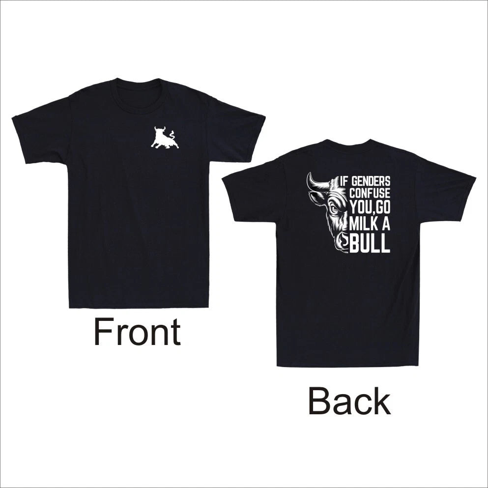 If Genders Confuse You Go Milk A Bull Cool Front And Back Print Men's T-Shirt
