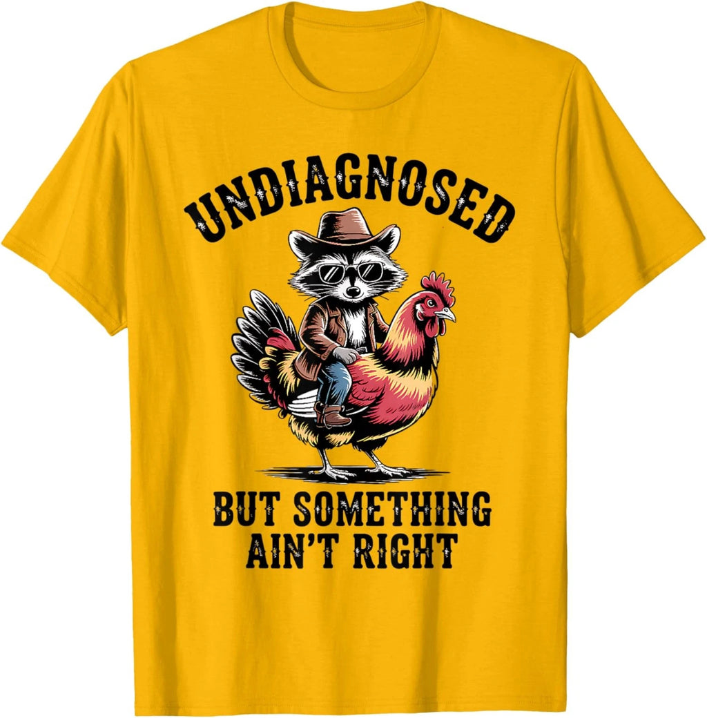 But Something Ain't Right Funny Raccoon Undiagnosed Unisex T-Shirt