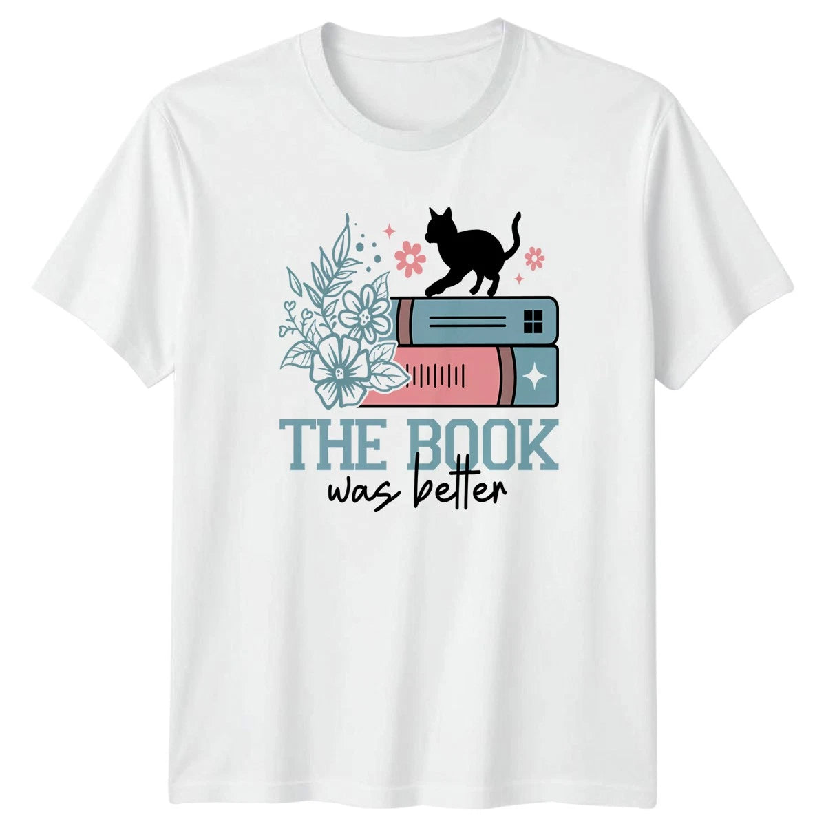 The Book Was Better Womens T-Shirt Book Lover Reading Birthday Gift For Her