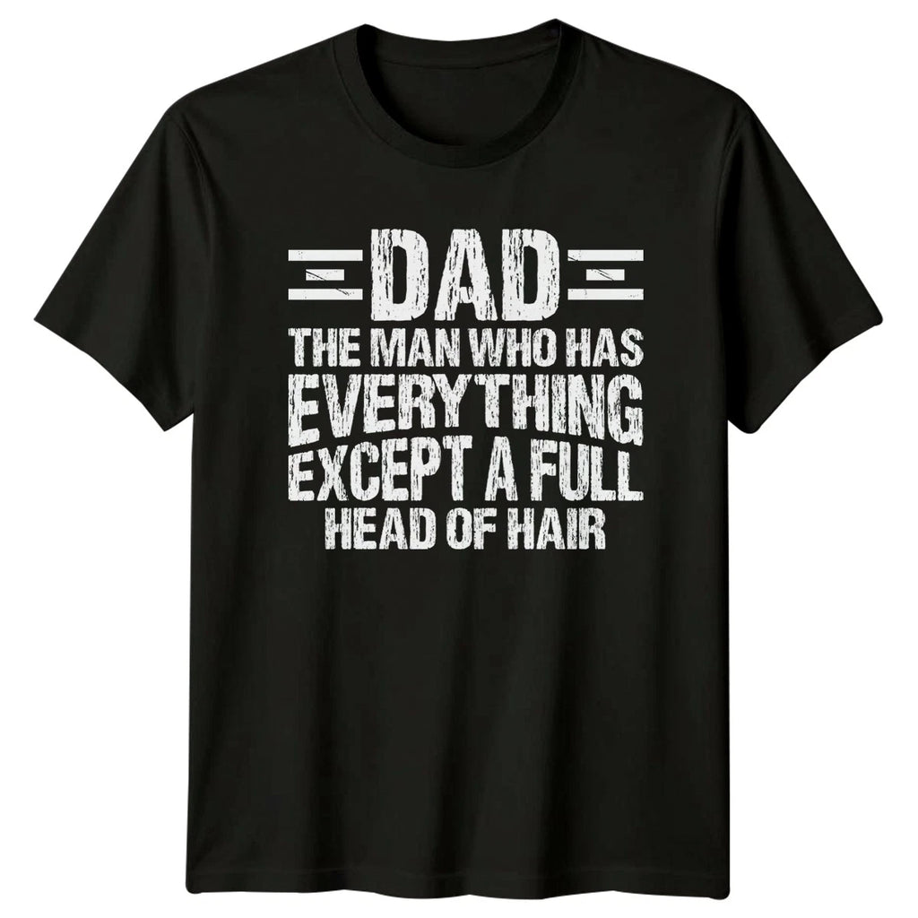 Dad The Man Who Has Mens T-Shirt Baldness Humor Fathers Day Gift For Him