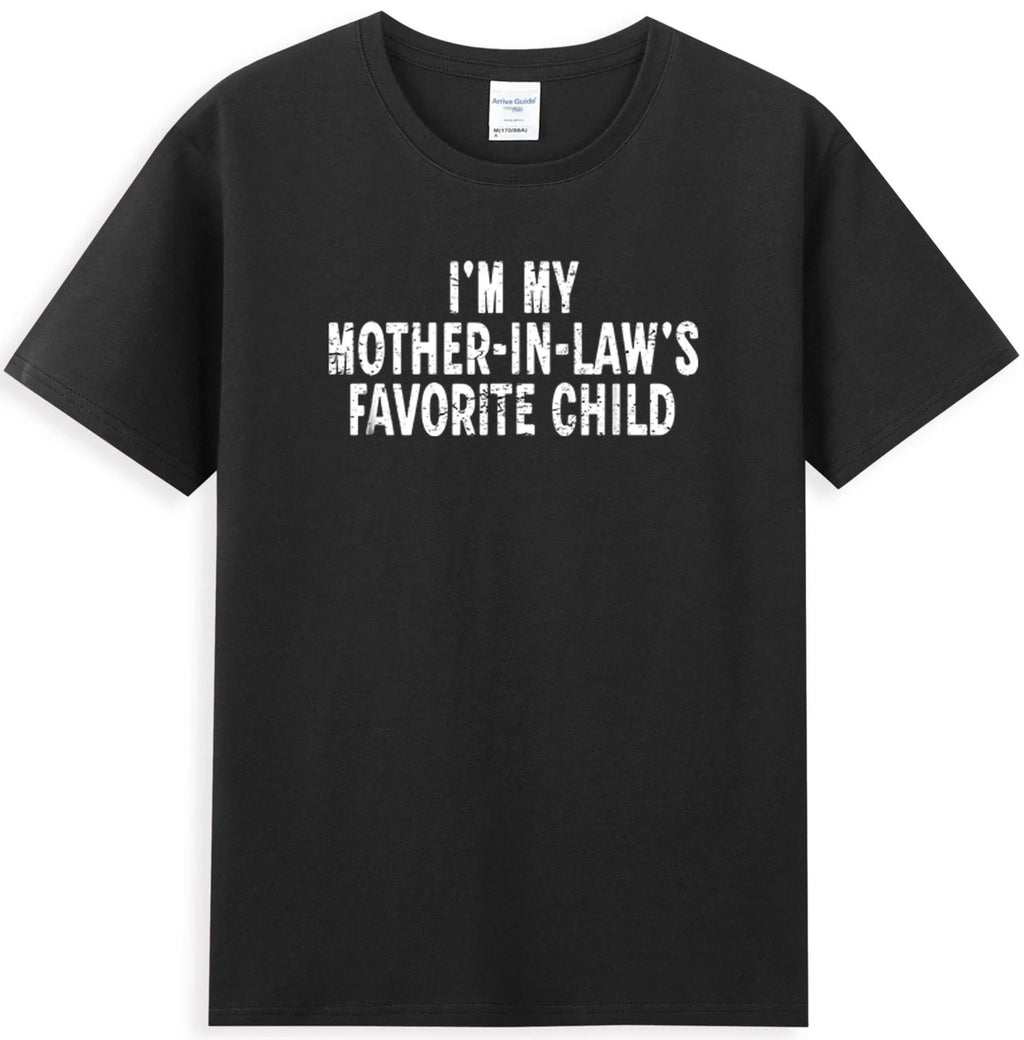 I'm My Mother in Laws Favorite Child Funny Parent Quote T-Shirt