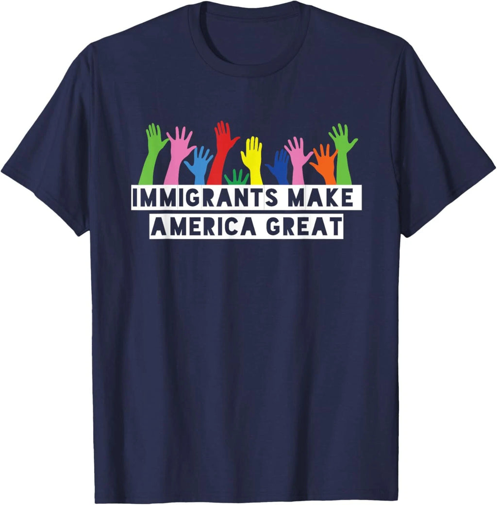 Immigrants Make America Great T-Shirt T-Shirt