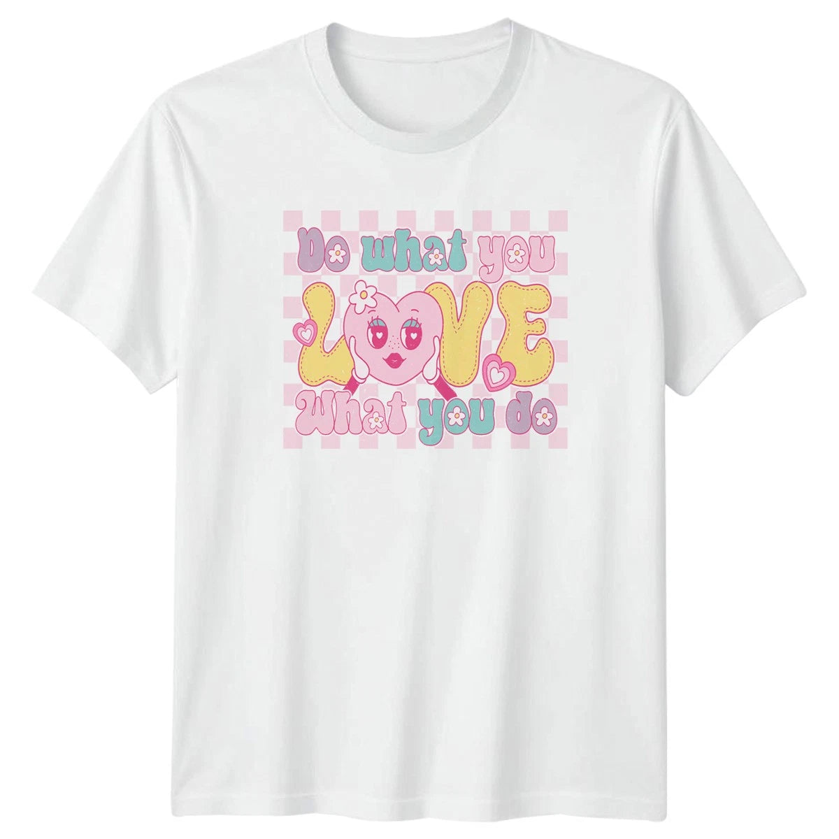 Do What You Love What You Womens T-Shirt Groovy Aesthetic Motivational Gift