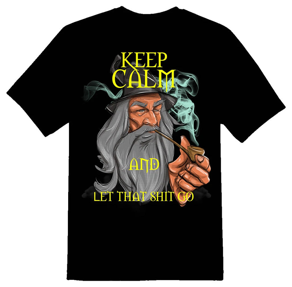 Keep calm and let that sh@t go wizard Black or White Tee