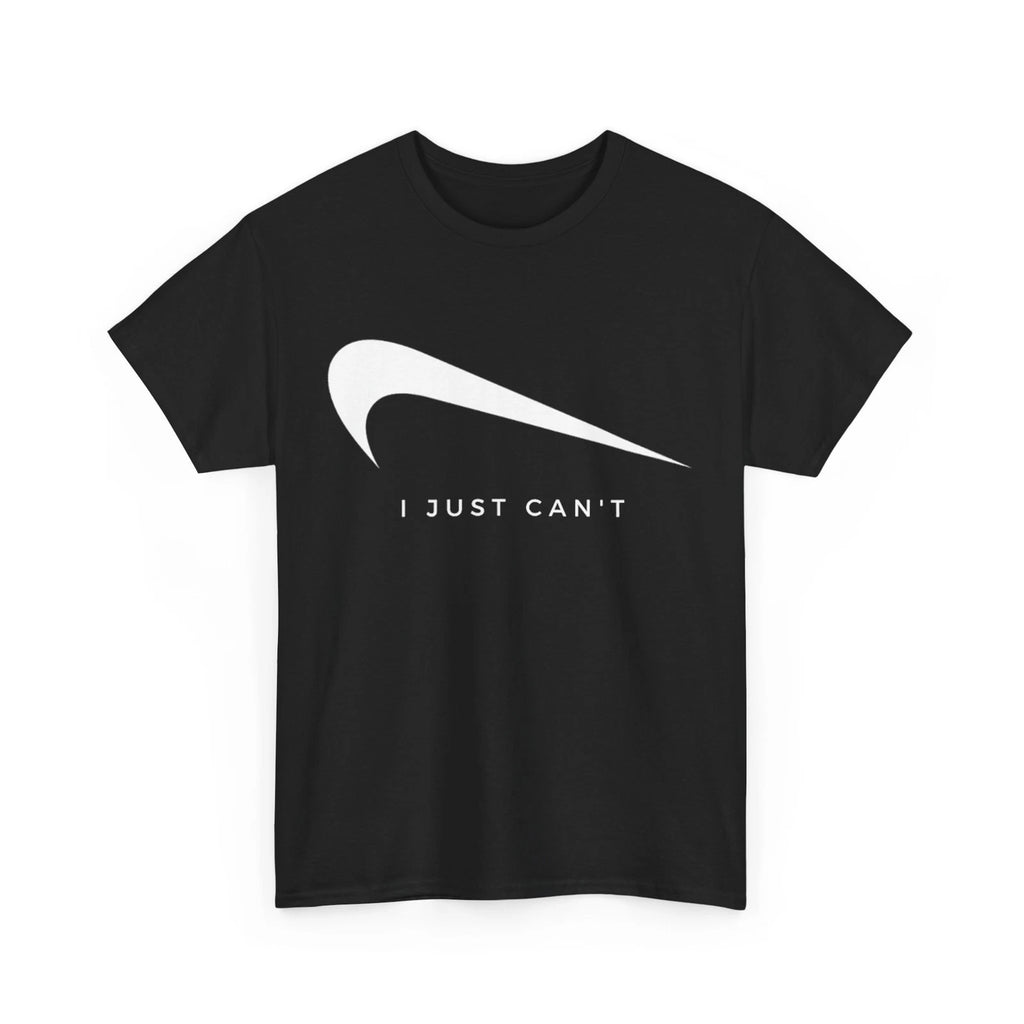 I Just Can't T-shirt, Women Men Funny Saying Shirt