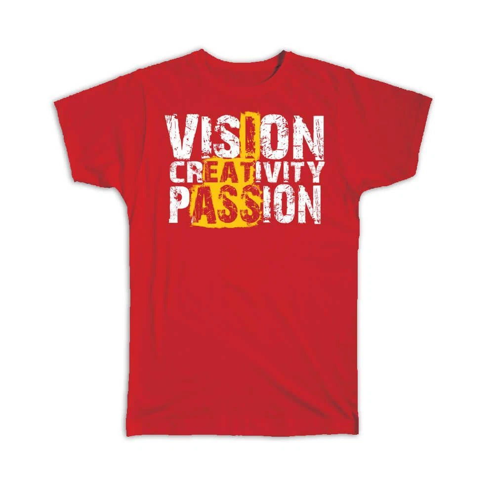 Gift T-Shirt : Vision Creativity Passion Arts Life Support Creative Sign For