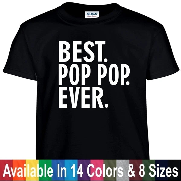 Best Pop Pop Ever T Shirt Fathers Day Funny Grandpa Birthday Gift Tee Shirt