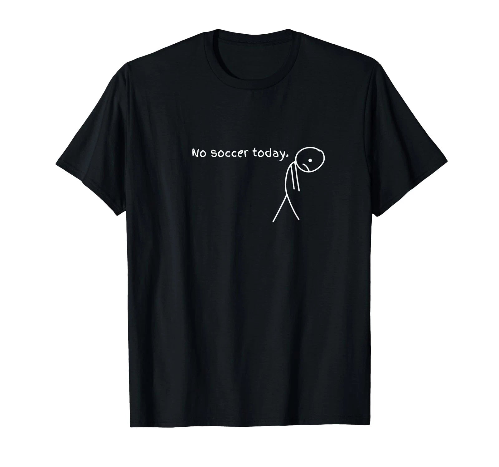 Funny No Soccer Today T-Shirt