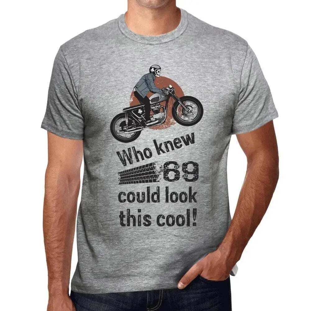 Men's Graphic T-Shirt Who Knew 69 Could Look This Cool 69th Birthday Anniversary