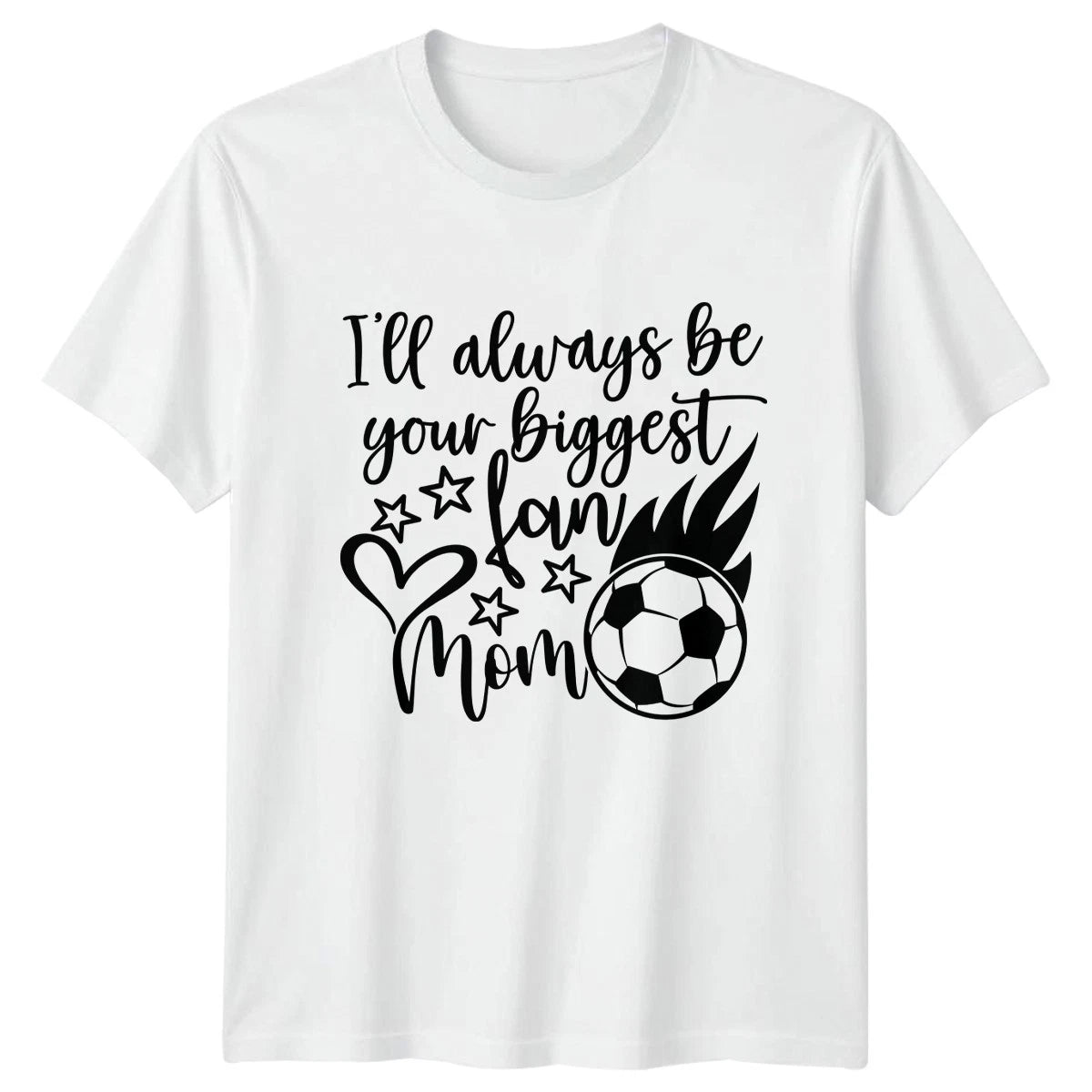 Ill Always Be Your Biggest Womens T-Shirt Soccer Mom Mothers Day Gift For Her