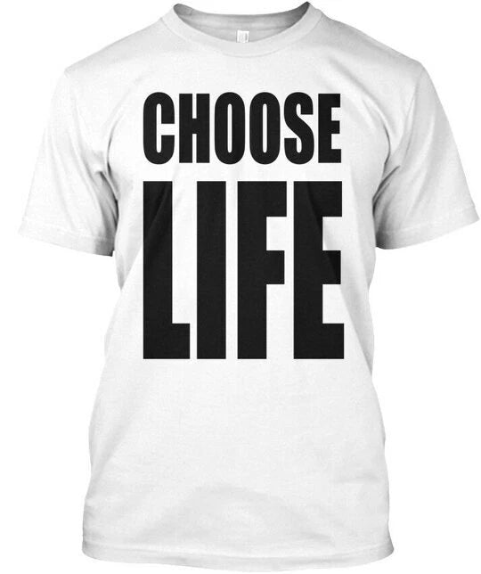 Choose Life - T-Shirt Made in the USA Size S to 5XL