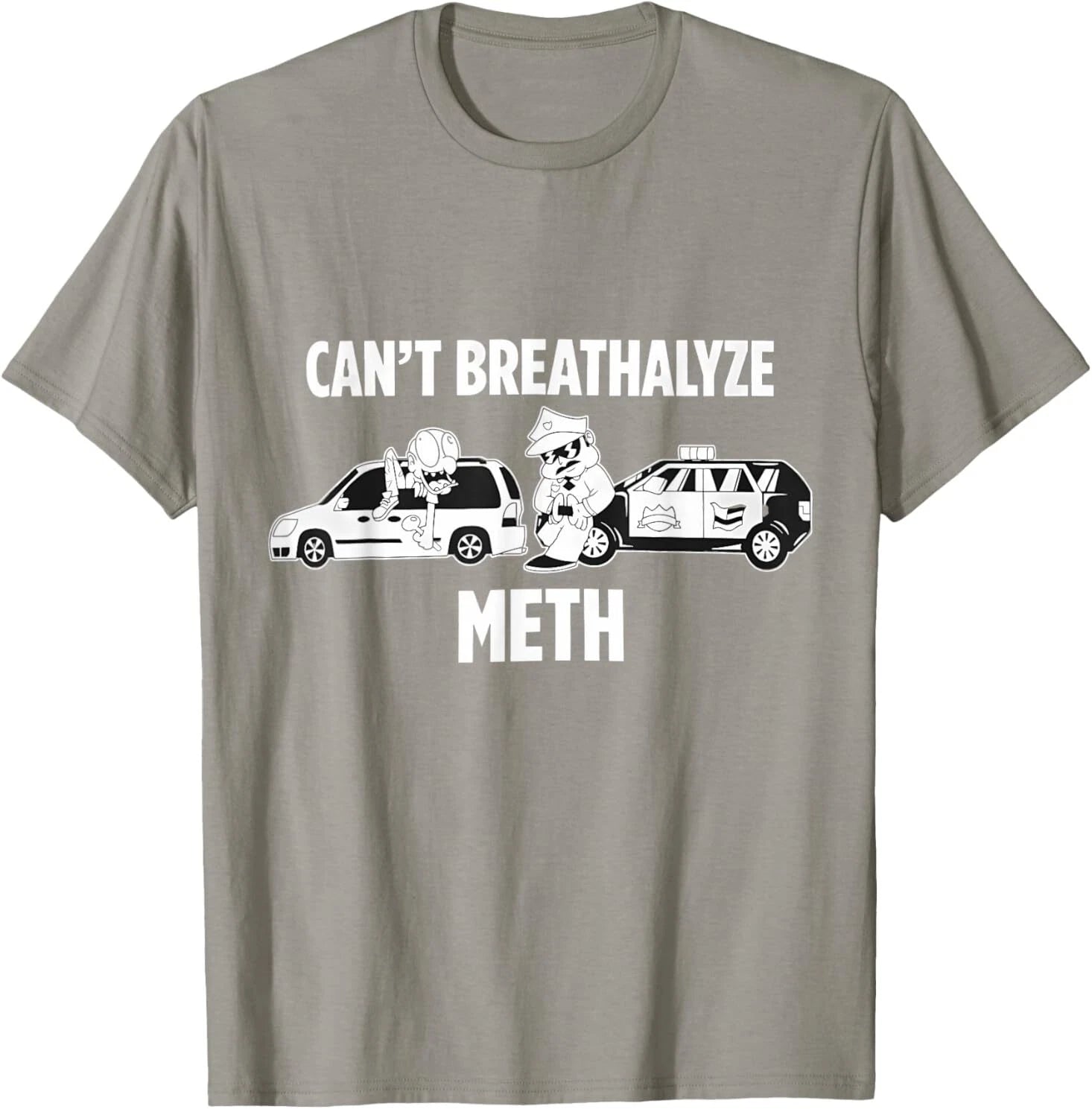 Funny Humor Quote Saying Can’t Breathalyze Meth T-Shirt