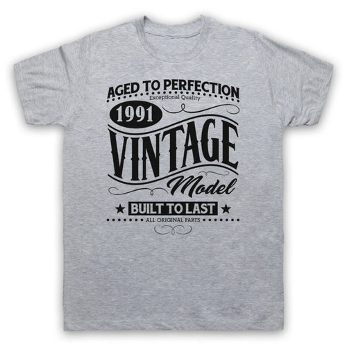 1991 VINTAGE MODEL BORN IN BIRTH YEAR DATE FUNNY AGE MENS & WOMENS T-SHIRT