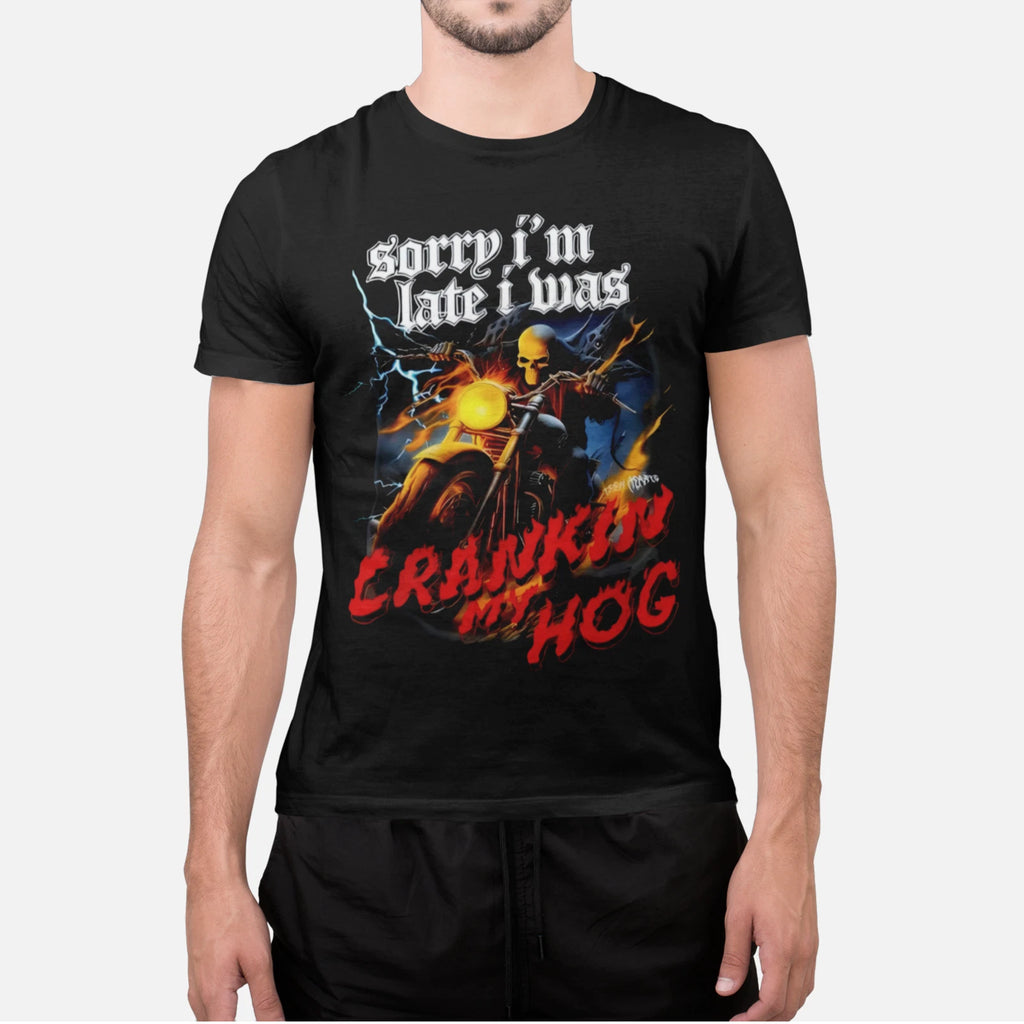 Sorry I’m Late I Was Cranking My Hog Shirt Funny Biker Motorcycle Tee