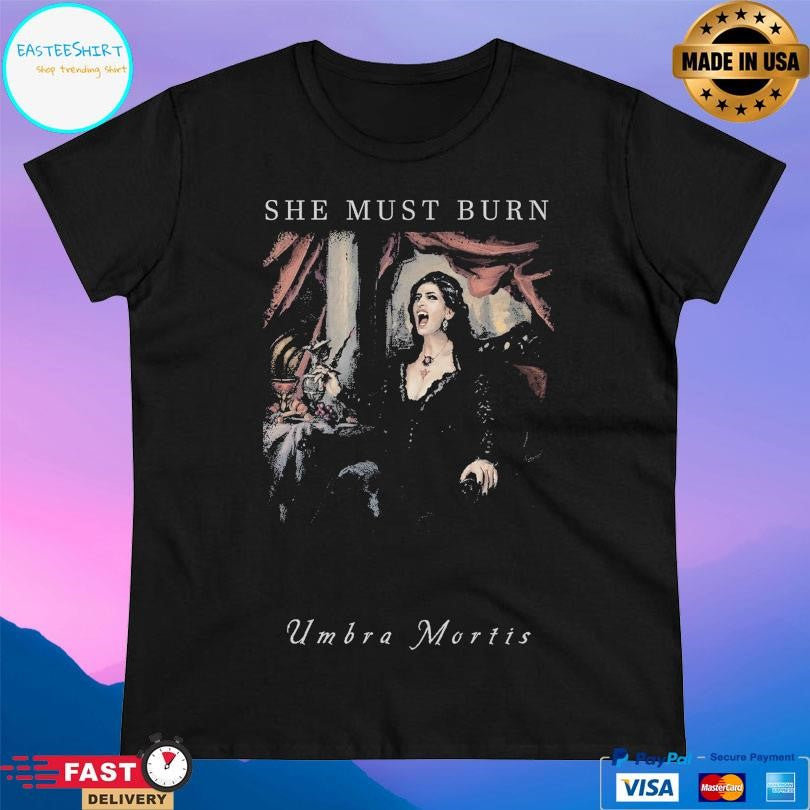 She Must Burn Umbra Mortis Shirt