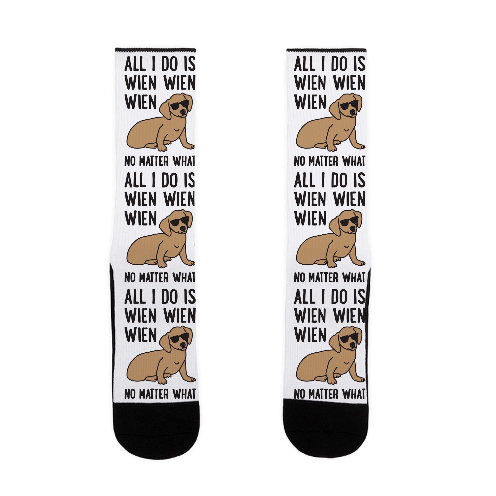 All I Do Is Wien Wien Wien No Matter What Dachshund Socks