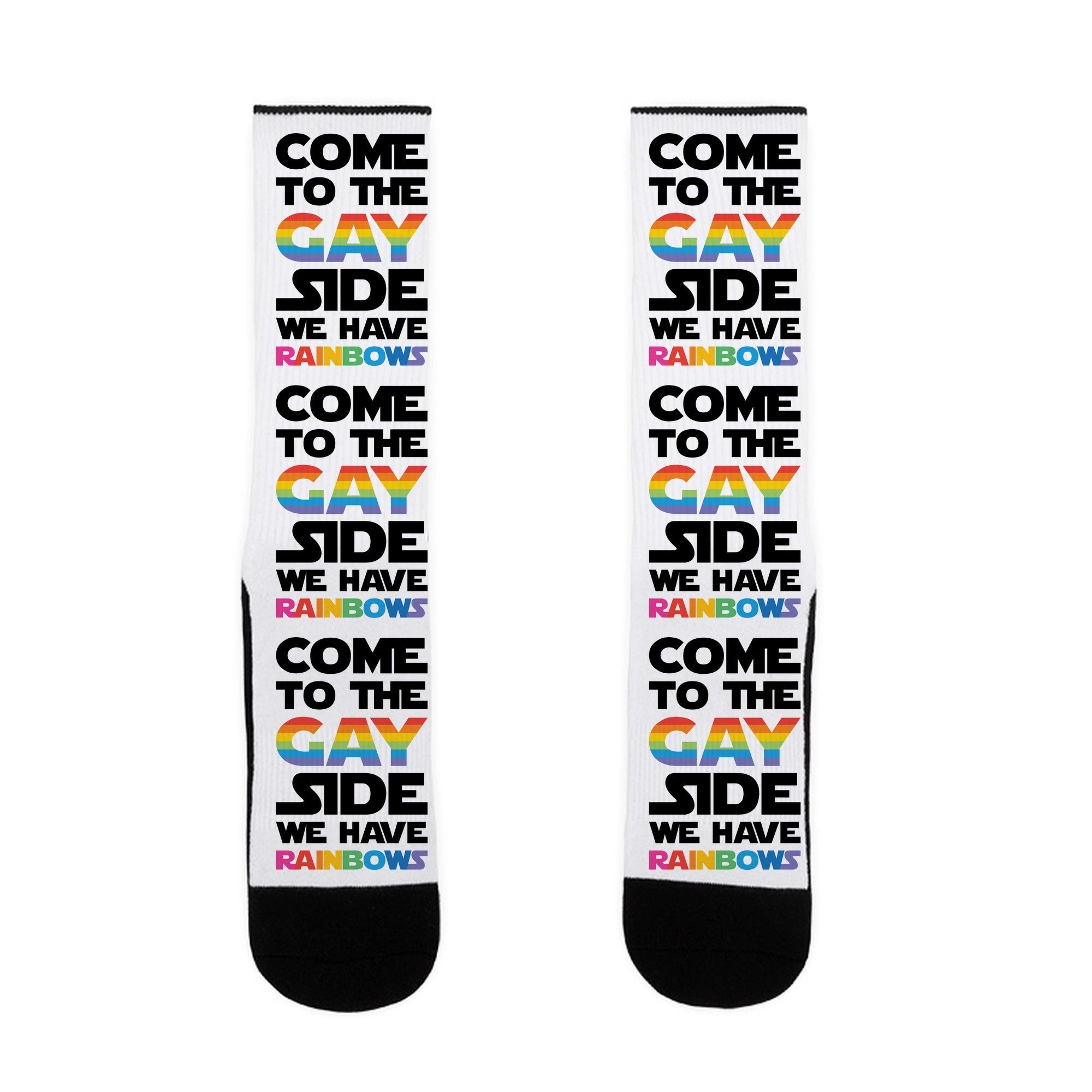 Come To The Gay Side We Have Rainbows Socks