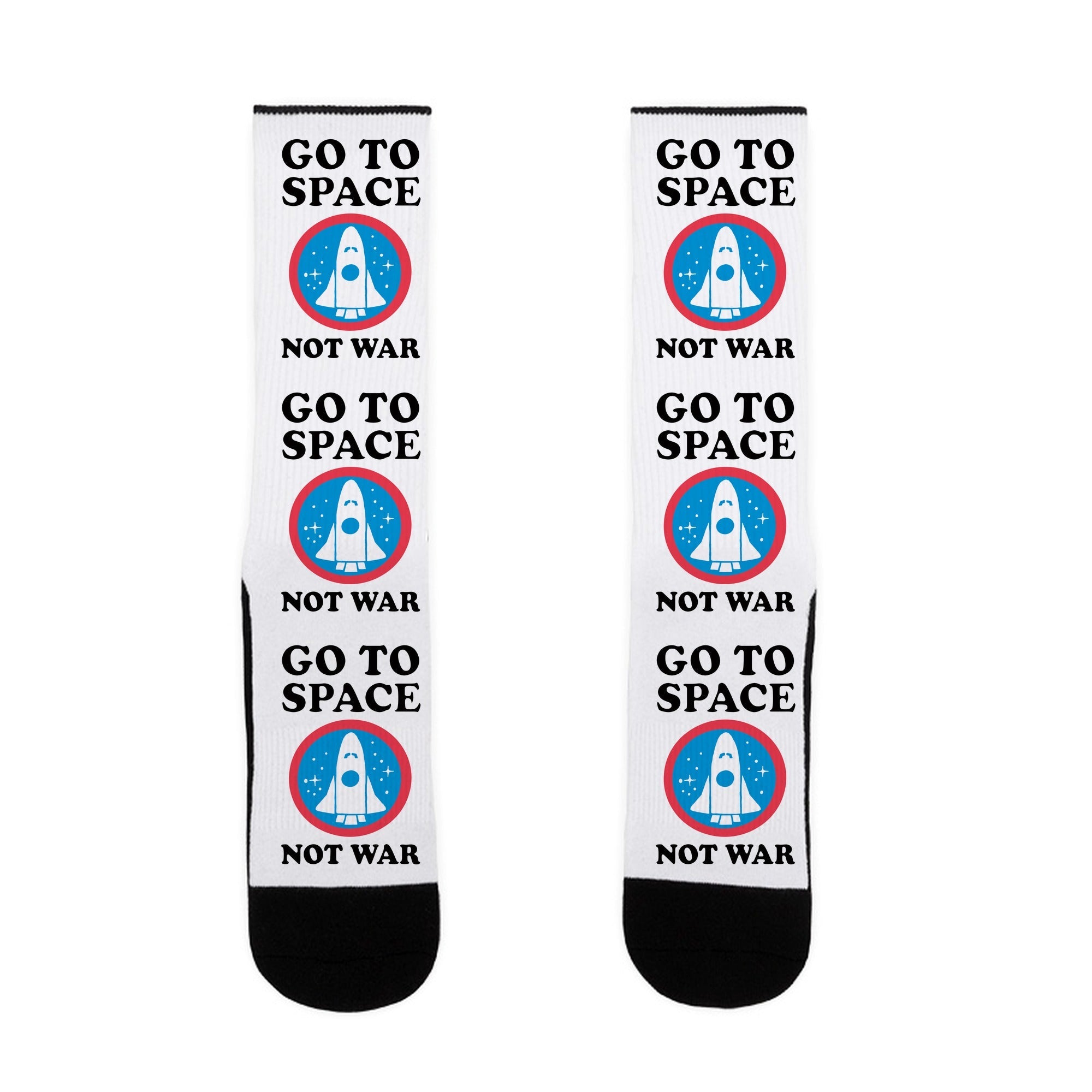 Go To Space Not War Socks