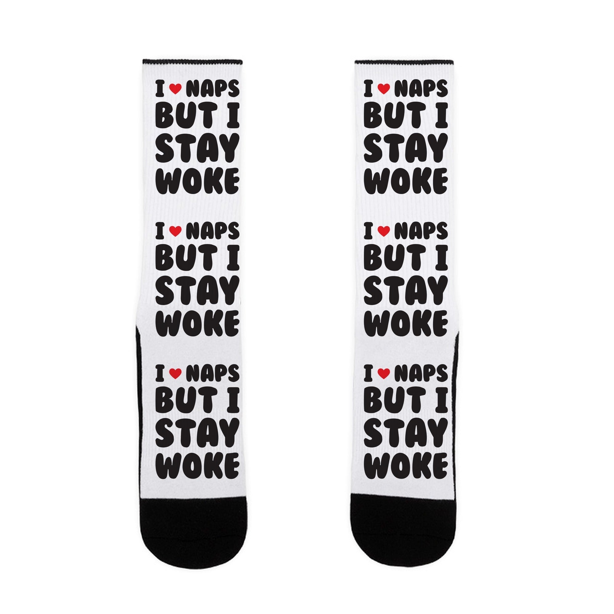 I Love Naps But I Stay Woke Socks