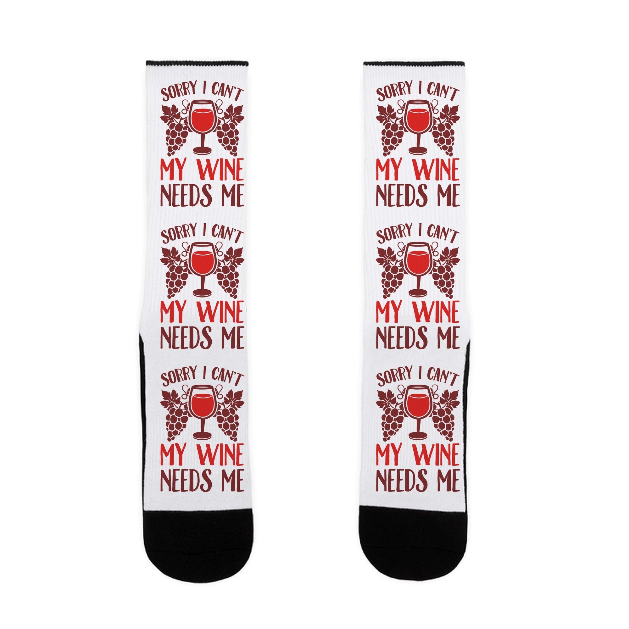 Sorry I Can't My Wine Needs Me Socks