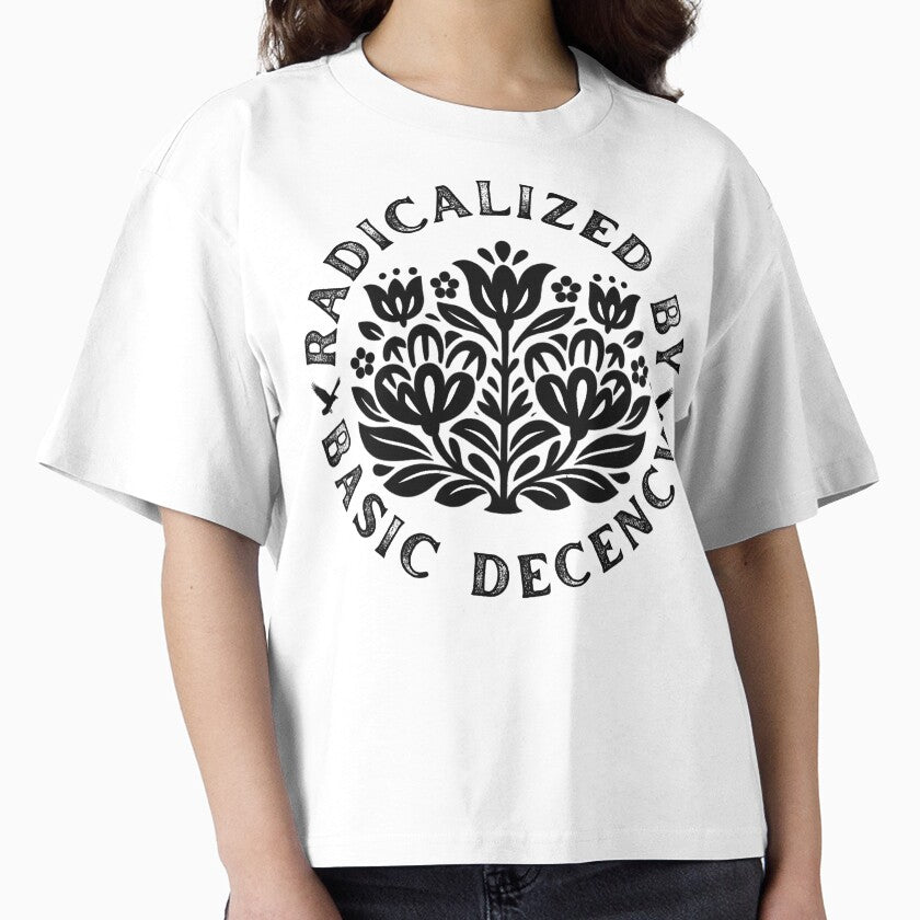 Radicalized By Basic Decency by Teetreasure2