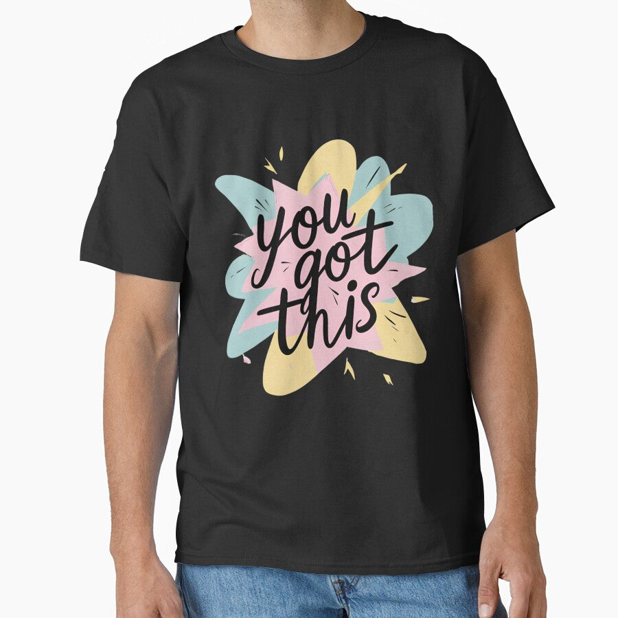 You Got This – Positive Boost Minimal Shirt by Just You Tee | Say It Loud, Wear It Proud