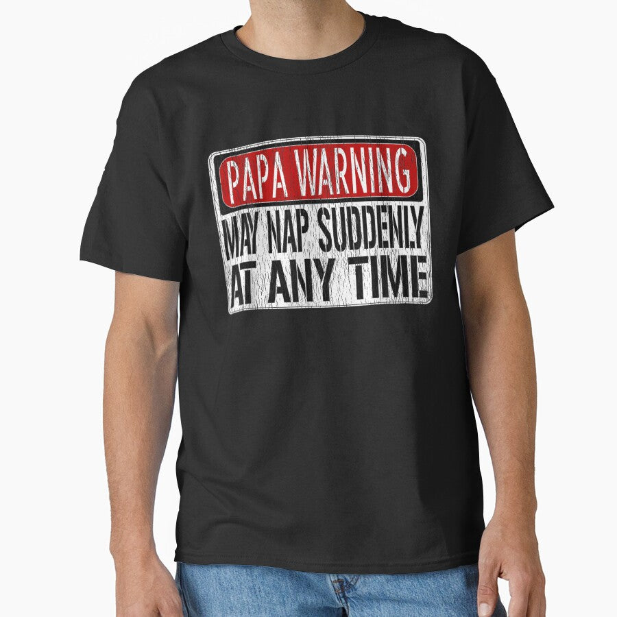 Mens Funny Papa Warning Sign - May Nap Suddenly At Any Time Short Sleeve T-Shirt by animal-x1