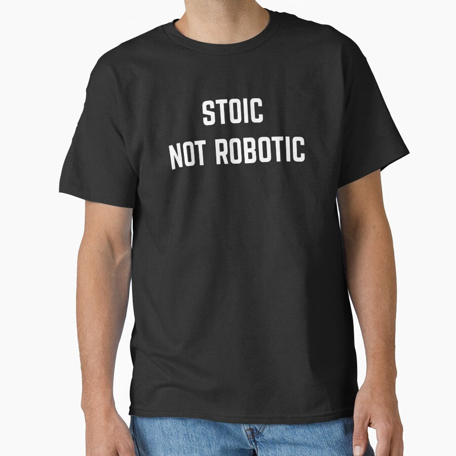 Stoic, Not Robotic - Daily Stoic Life by LexaArtworks