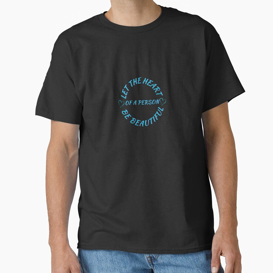 Inspirational "Let the Heart of a Person Be Beautiful" Design by TrendyCanvasC