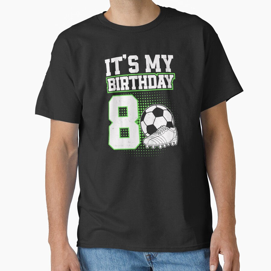 It's My Birthday 8 Eight Year Old Soccer Player Birthday Kids Sports by AmaXONIC