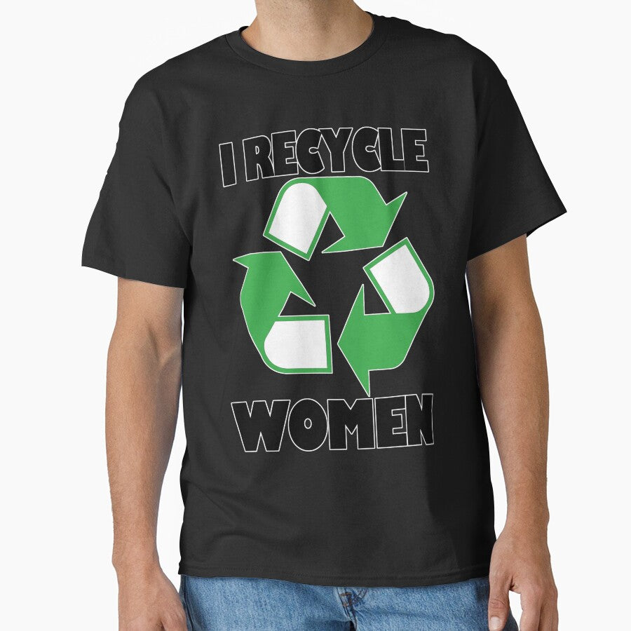 I Recycle Women by Fairyjam