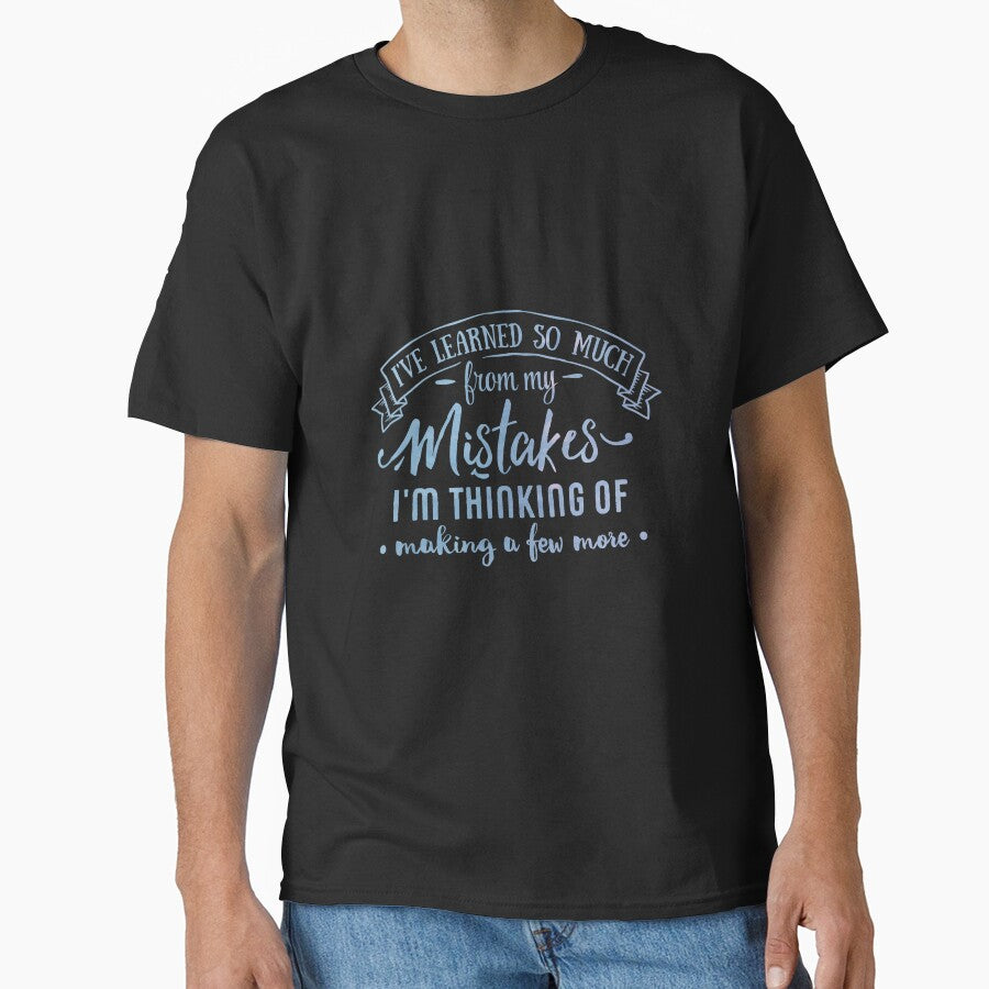 I've learned so much from my mistakes I'm thinking of making a few more by Souushop