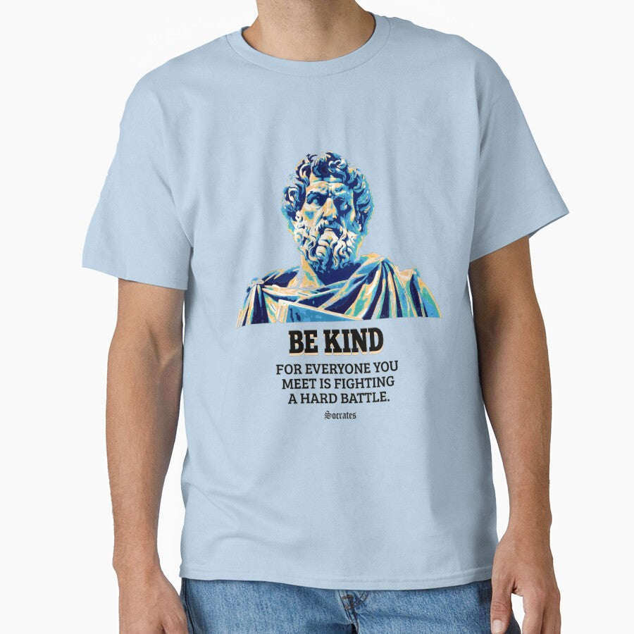 Be Kind - Socrates - Philosopher Quote Tee, Inspirational Cotton T-Shirt, Perfect Gift for Weddings, Engagements, & Funny Quote Apparel. by SimpleFolks