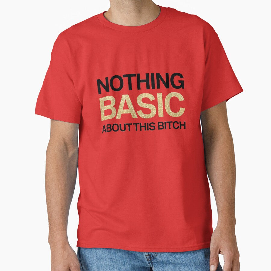 Nothing Basic About This Bitch by NorthMerchCo