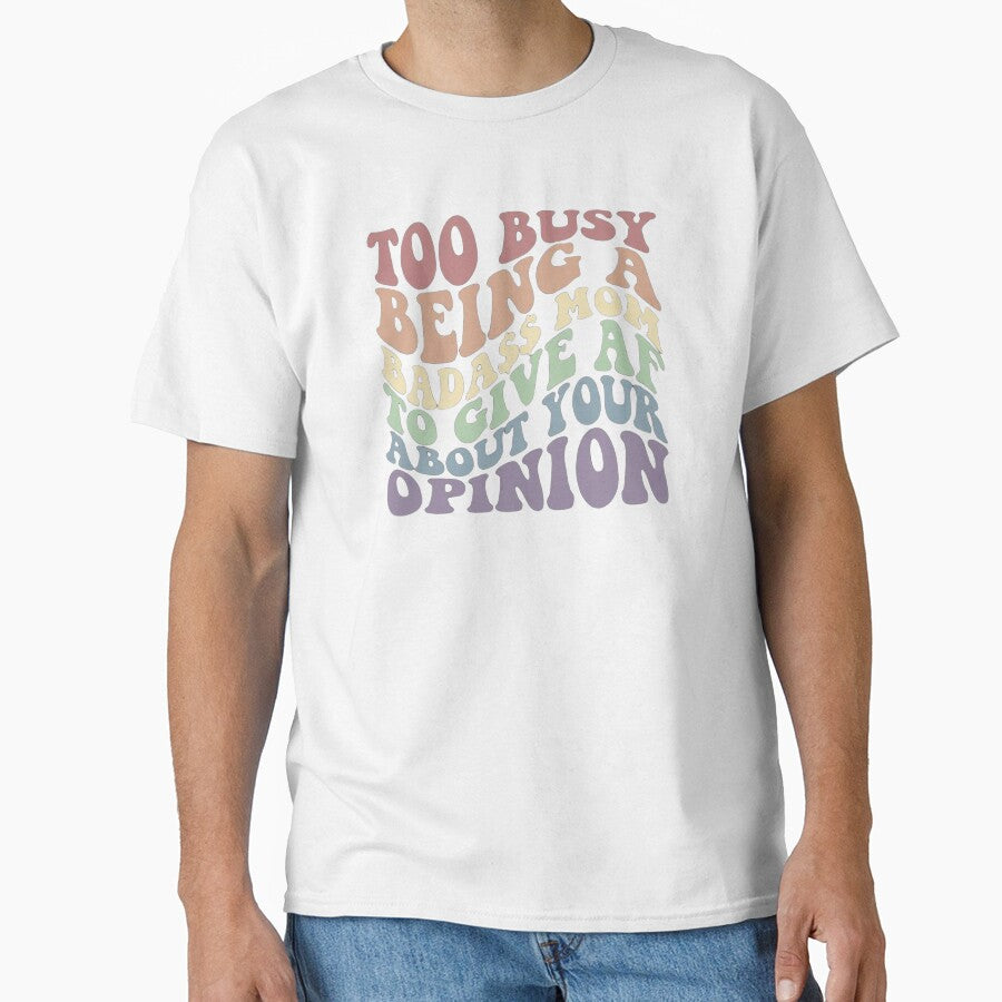 Copy of Copy of To Busy Being A Badass Mom To Give Af About Your Opinion | Wavy Letters |Boss | mama | Mother's Day by Sophistical