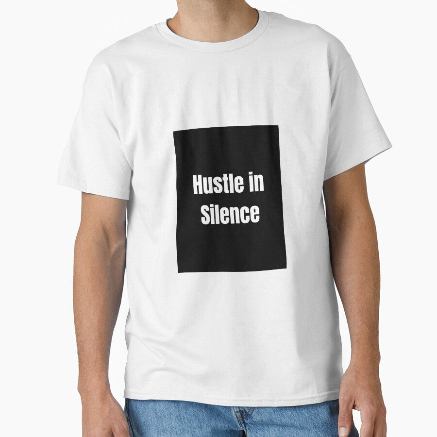 Motivational Quote T-Shirt – Hustle in Silence by Mindset Threads