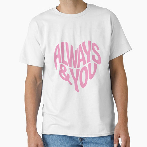 Always & You Minimal Typography Heart Shirt by quietvisualsco