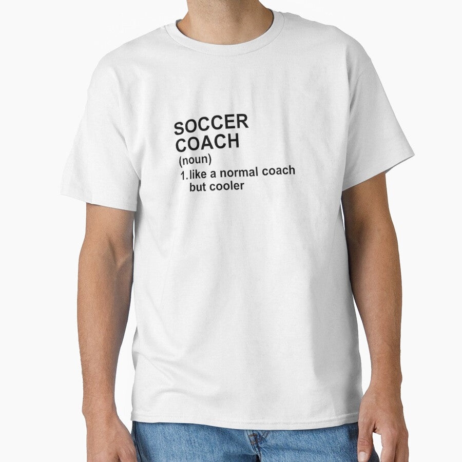 Soccer Coach Definition - Like A Normal Coach But Cooler by GymWearDepot