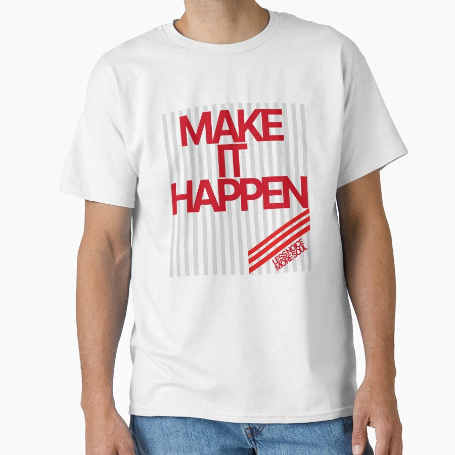 Make It Happen | Daily Motivation Wear by Prntscrn