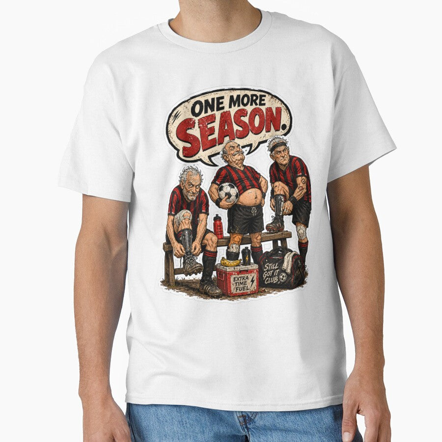 One More Season Funny Soccer T-Shirt | Old Footballer Gift | Father’s Day Sports Tee by Loose Parts