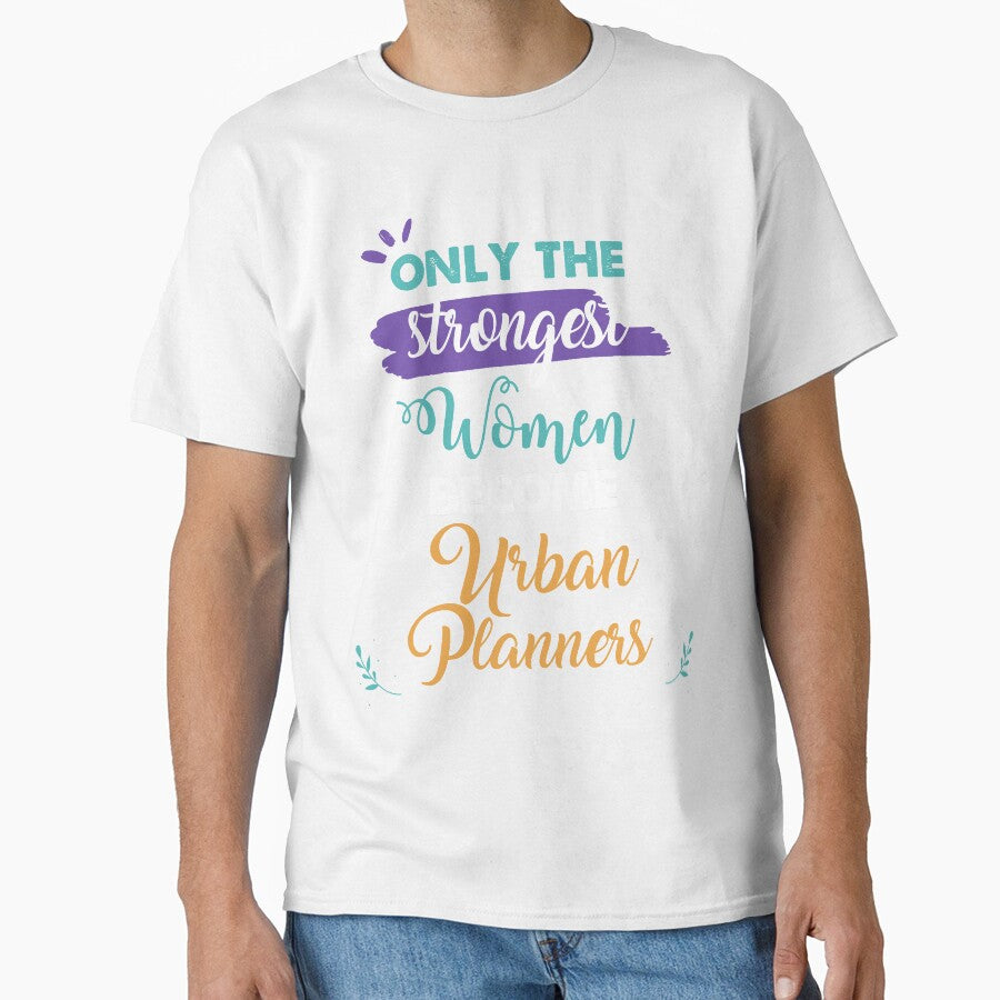Urban Planners gift only the strongest women become Urban Planners by Custom365