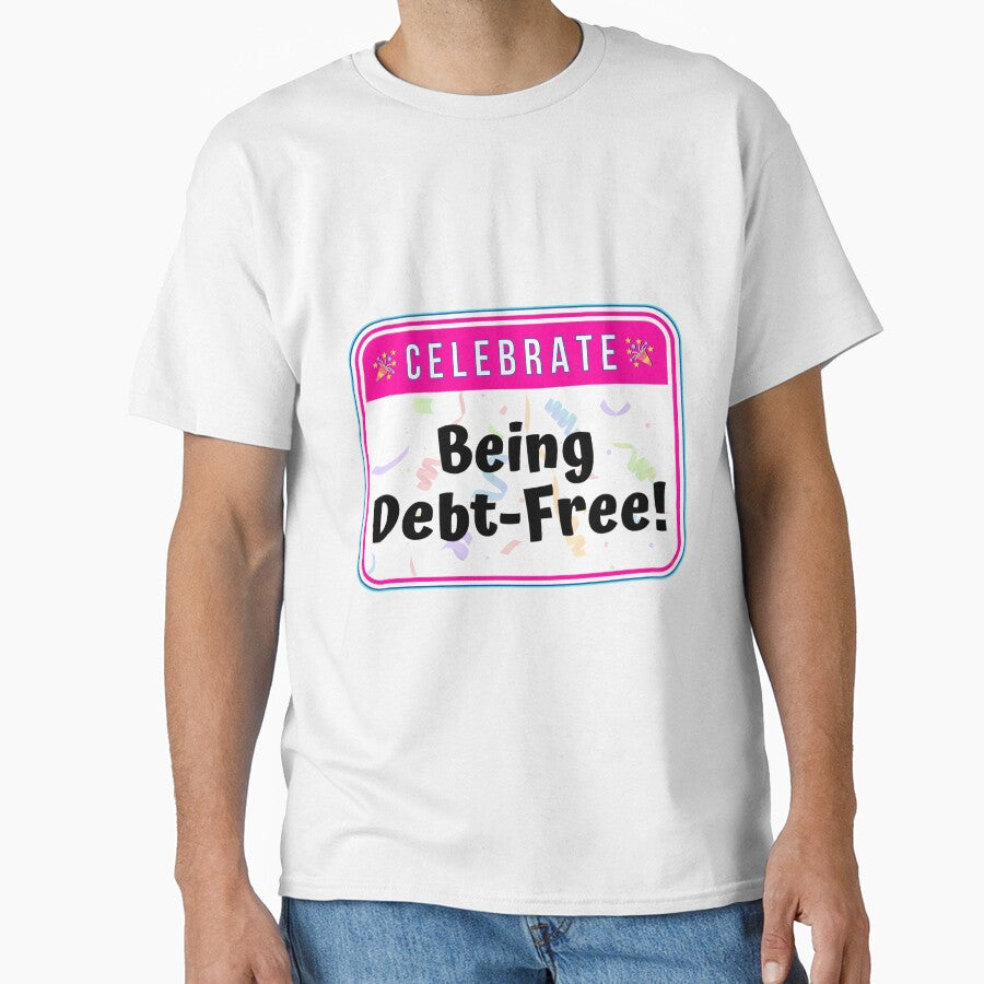CELEBRATE:  Being Debt-Free! - funny celebration signs by DesignsFromTW-S