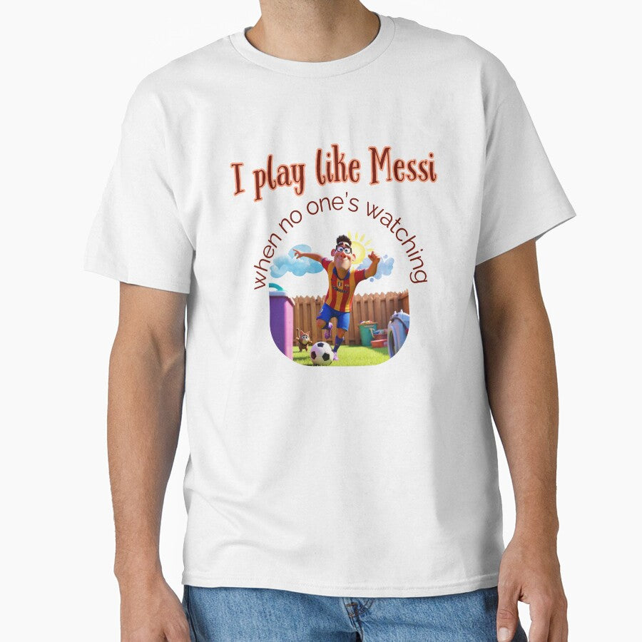 Funny Soccer Shirt & Mug – I Play Like Messi When No One’s Watching by BrewtifulMugs