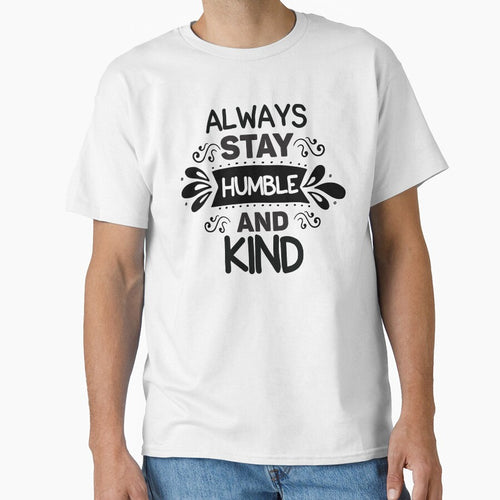 always stay humble and kind,Stay happy. by giantdesigns