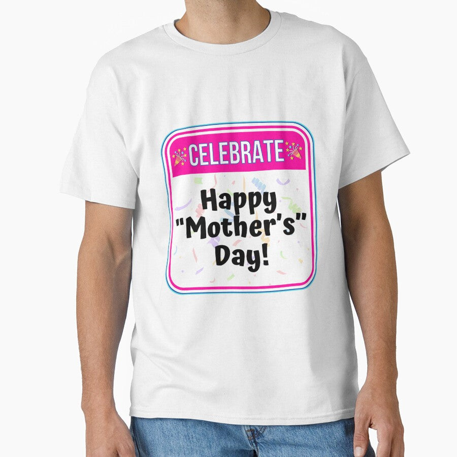 CELEBRATE:  Happy "Mother's" Day! - funny celebration signs by DesignsFromTW-S